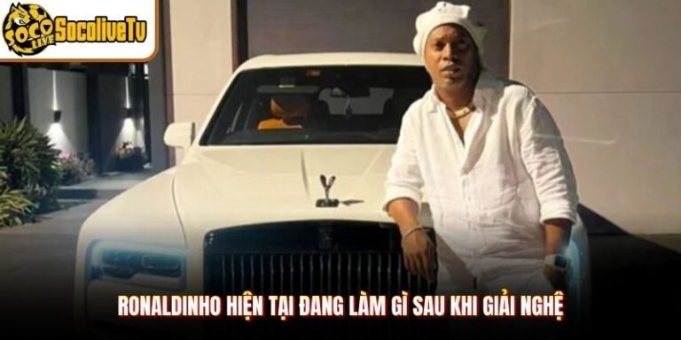 Ronaldinho Hiện Tại Đang Làm Gì Sau Khi Giải Nghệ